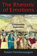 The rhetoric of emotions : a dramatistic exploration /