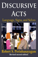 Discursive acts : language, signs, and selves /