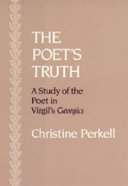The poet's truth : a study of the poet in Virgil's Georgics /