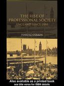 The rise of professional society : England since 1880 /