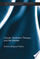 Cancer, radiation therapy, and the market /