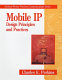 Mobile IP : design principles and practices /