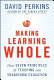 Making learning whole : how seven principles of teaching can transform education /