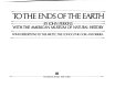 To the ends of the earth : four expeditions to the Arctic, the Congo, the Gobi, and Siberia /