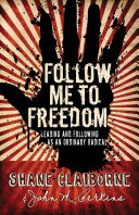 Follow me to freedom : leading and following as an  ordinary radical /