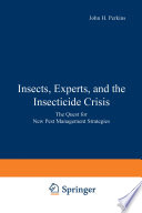Insects, Experts, and the Insecticide Crisis : The Quest for New Pest Management Strategies /