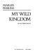 My wild kingdom : an autobiography /