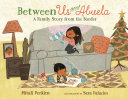 Between us and Abuela : a family story from the border /