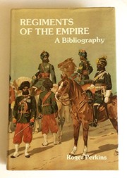 Regiments of the Empire : a bibliography of their published histories /
