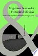 Historias híbridas : la nueva novela histórica latinoamericana (1985-2000) ante las teorías posmodernas de la historia /