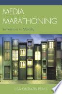 Media marathoning : immersions in morality /