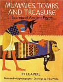 Mummies, tombs, and treasure : secrets of Ancient Egypt /