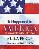 It happened in America : true stories from the fifty states /