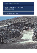 The early Neolithic in Greece : the first farming communities in Europe /