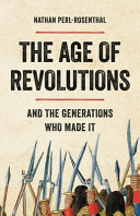 The age of revolutions and the generations who made it /