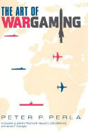 The art of wargaming : a guide for professionals and hobbyists /