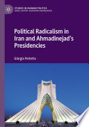 Political Radicalism in Iran and Ahmadinejad's Presidencies  /
