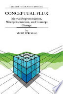 Conceptual flux : mental representation, misrepresentation, and concept change /