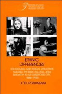 Ethnic differences : schooling and social structure among the Irish, Italians, Jews, and Blacks in an American city, 1880-1935 /