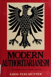 Modern authoritarianism : a comparative institutional analysis /