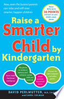 Raise a smarter child by kindergarten : build a better brain and increase IQ up to 30 points /
