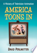 America toons in : a history of television animation /