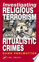Investigating religious terrorism and ritualistic crimes /
