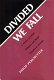 Divided we fall : a history of ethnic, religious, and racial prejudice in America /