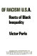 Economics of racism U.S.A. : roots of Black inequality /