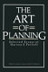 The art of planning : selected essays of Harvey S. Perloff /