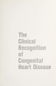 The clinical recognition of congenital heart disease /