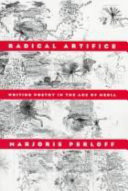 Radical artifice : writing poetry in the age of media /