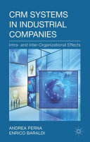 CRM systems in industrial companies : intra- and inter-organizational effects /