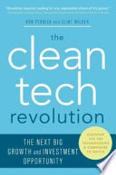 The clean tech revolution : the next big growth and investment opportunity /