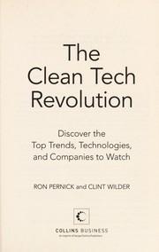 The clean tech revolution : discover the top trends, technologies and companies to watch /