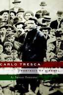 Carlo Tresca : portrait of a rebel /