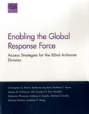 Enabling the Global Response Force : access strategies for the 82nd Airborne Division /