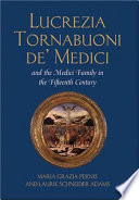 Lucrezia Tornabuoni de' Medici and the Medici family in the fifteenth century /