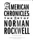 American chronicles : the art of Norman Rockwell   /