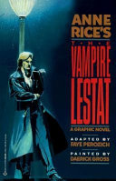 Anne Rice's the Vampire Lestat : a graphic novel /