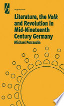 Literature, the Volk and the revolution in mid-nineteenth century Germany /