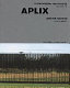 APLIX : Dominique Perrault, architecte ; Andre Morin, photographe / [conception: Lars Müller et Andre Morin ; traduction : Daniel Binswanger].