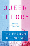 Queer theory : the French response /