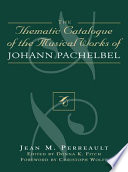 The thematic catalogue of the musical works of Johann Pachelbel /