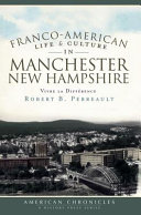 Franco-American life & culture in Manchester, New Hampshire : vivre la différence /
