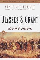 Ulysses S. Grant : soldier & president /