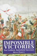 Impossible victories : ten unlikely battlefield successes /