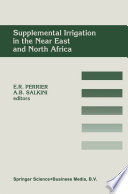 Supplemental Irrigation in the Near East and North Africa : Proceedings of a Workshop on Regional Consultation on Supplemental Irrigation. ICARDA and FAO, Rabat, Morocco, 7-9 December, 1987 /
