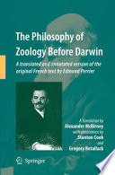The philosophy of zoology before Darwin : a translated and annotated version of the original French text by Edmond Perrier : originally published by Félix Alcan, Paris in 1884 /