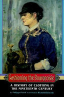 Fashioning the bourgeoisie : a history of clothing in the nineteenth century /